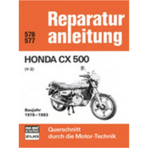 Motorbuch Vol. 576 Repair instructions for: HONDA CX 500 V2 Bj 78-83